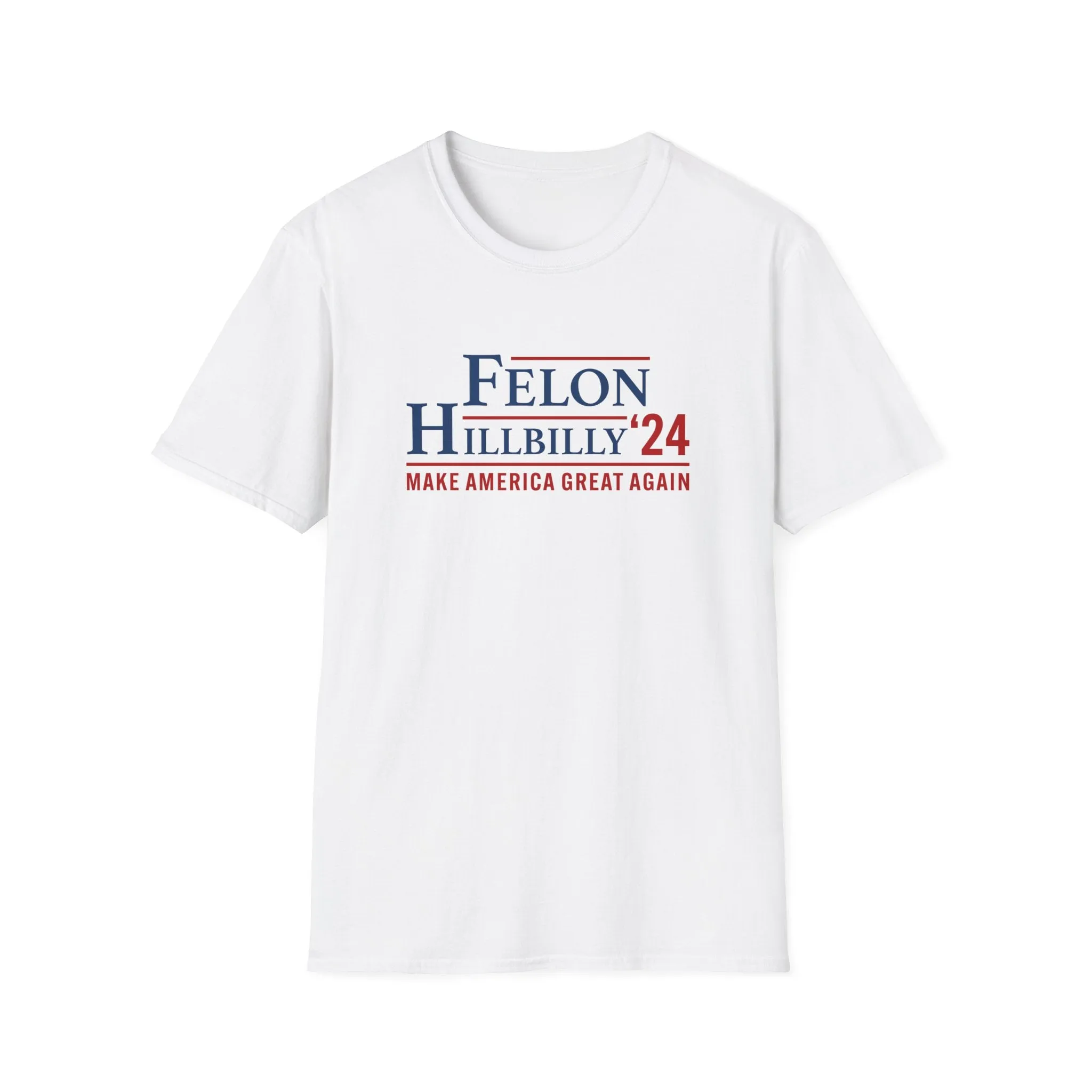 Felon Hillbilly '24 T-Shirt